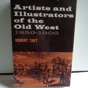 Artists and Illustrators of the Old West Vintage Hardcover Book Robert Taft